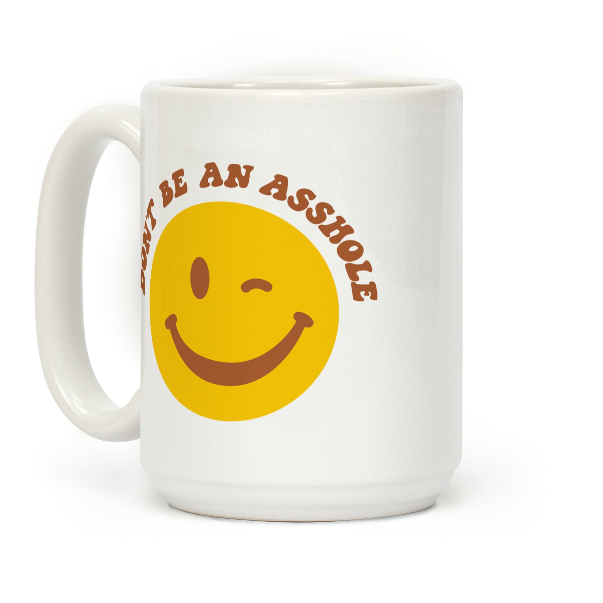 Don't Be An Asshole Winking Smiley Coffee Mug