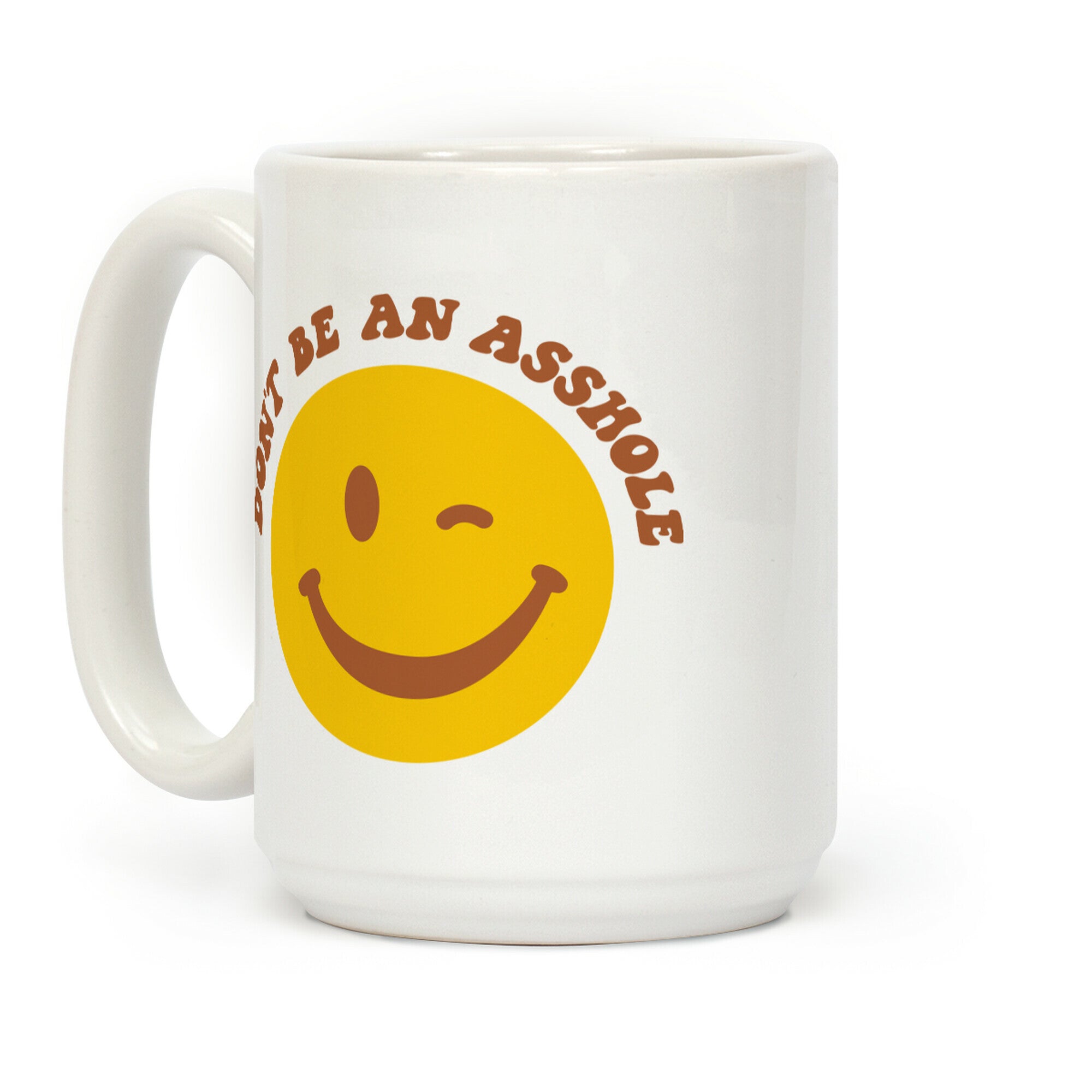 Don't Be An Asshole Winking Smiley Coffee Mug