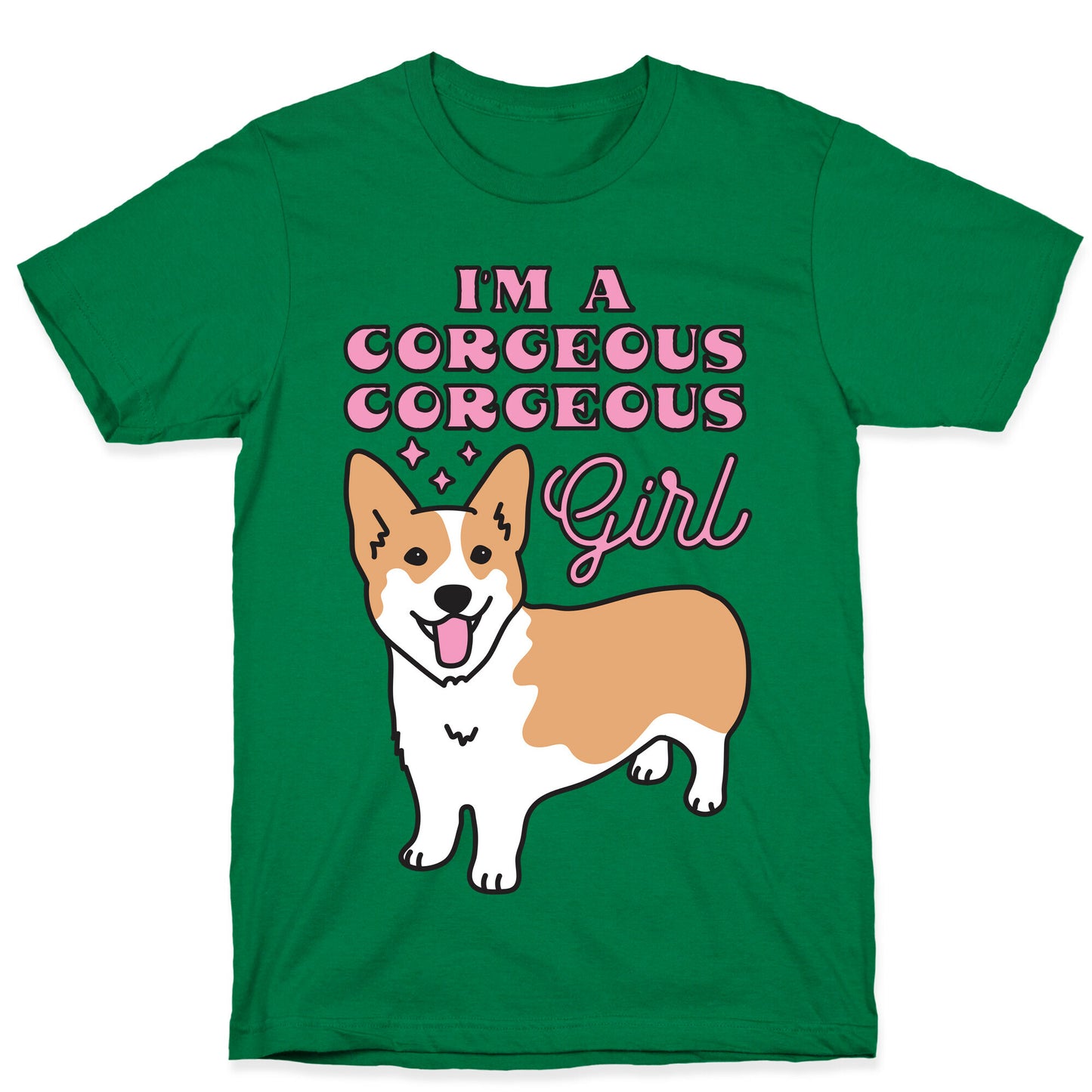 I'm A Corgeous Corgeous Girl Corgi T-Shirt