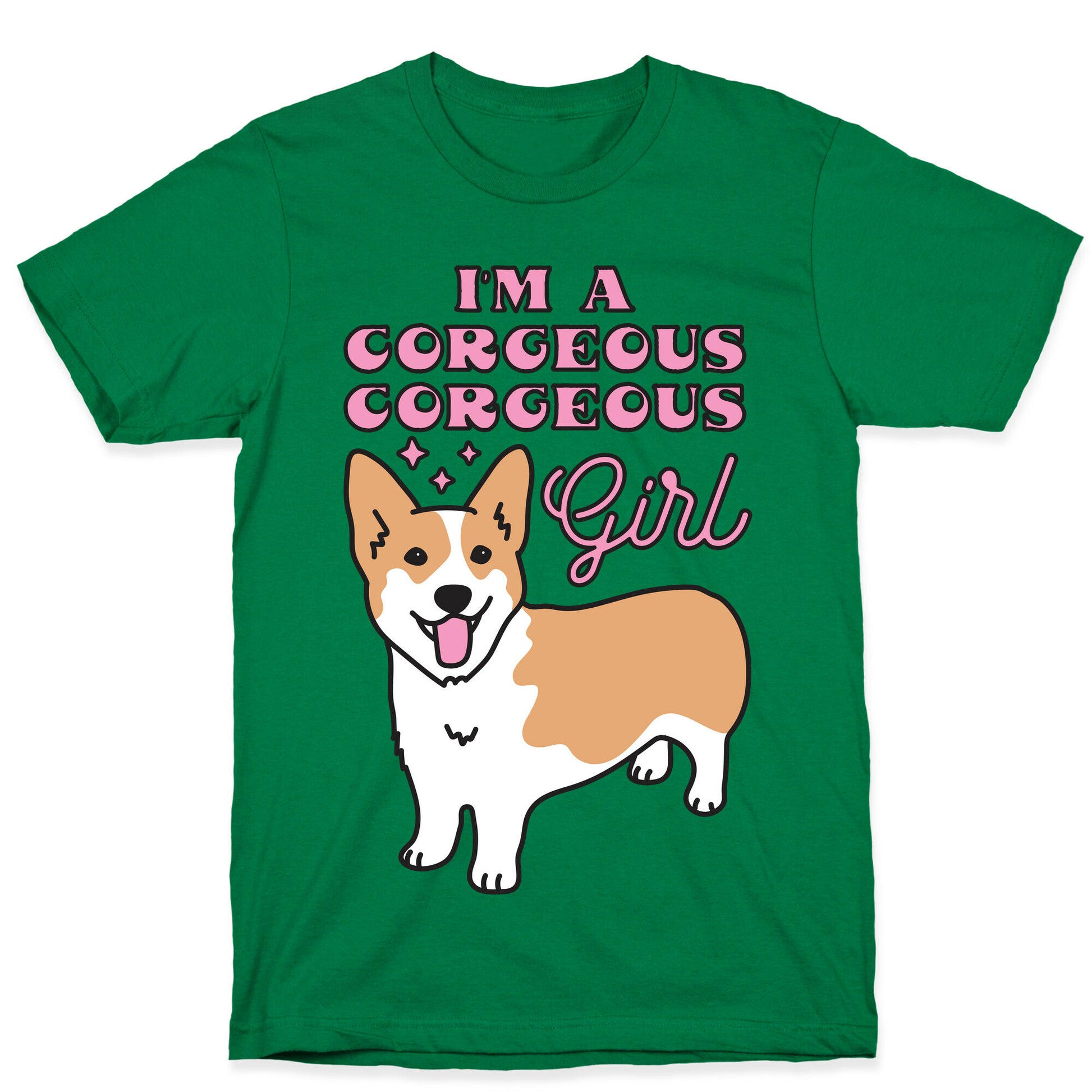 I'm A Corgeous Corgeous Girl Corgi T-Shirt