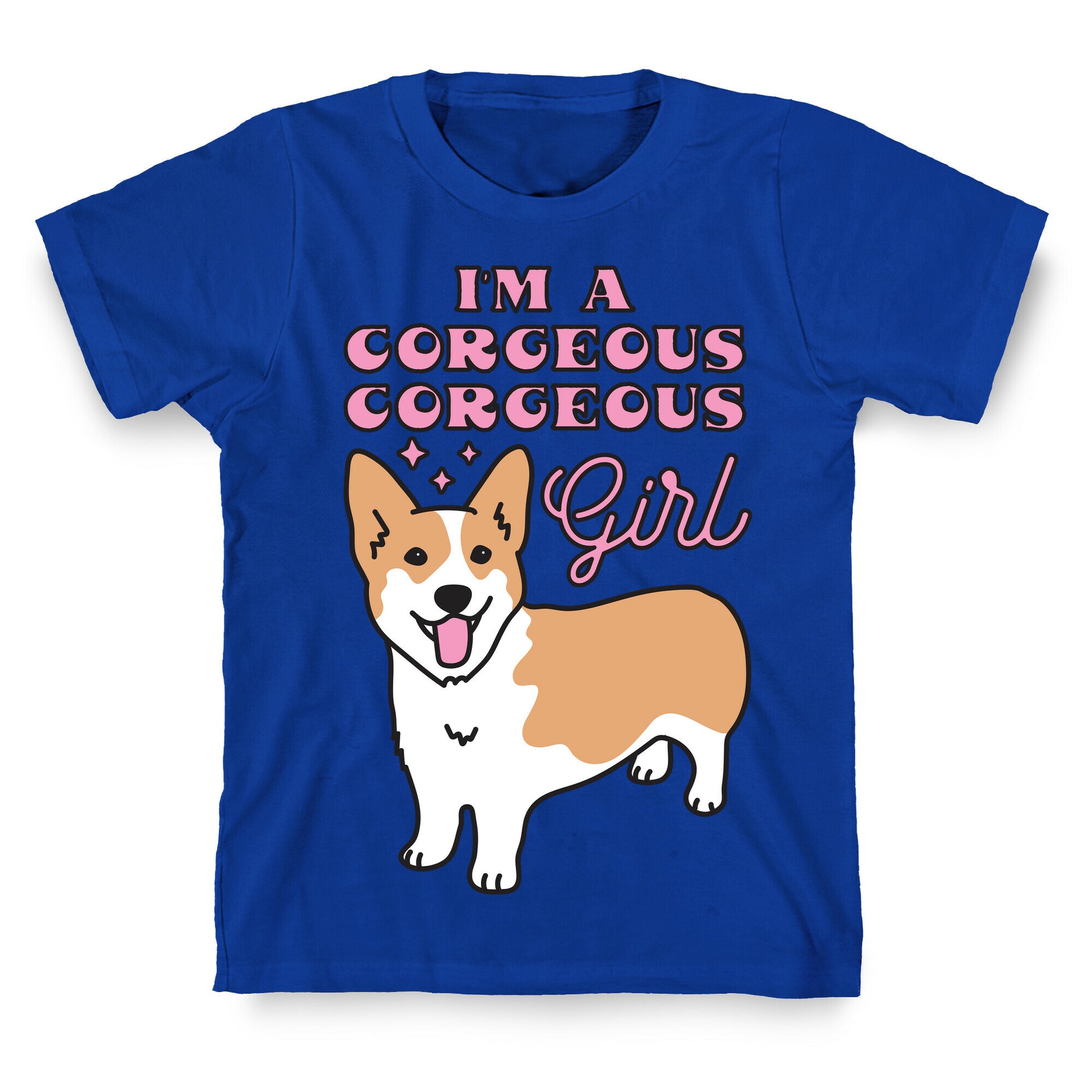 I'm A Corgeous Corgeous Girl Corgi T-Shirt