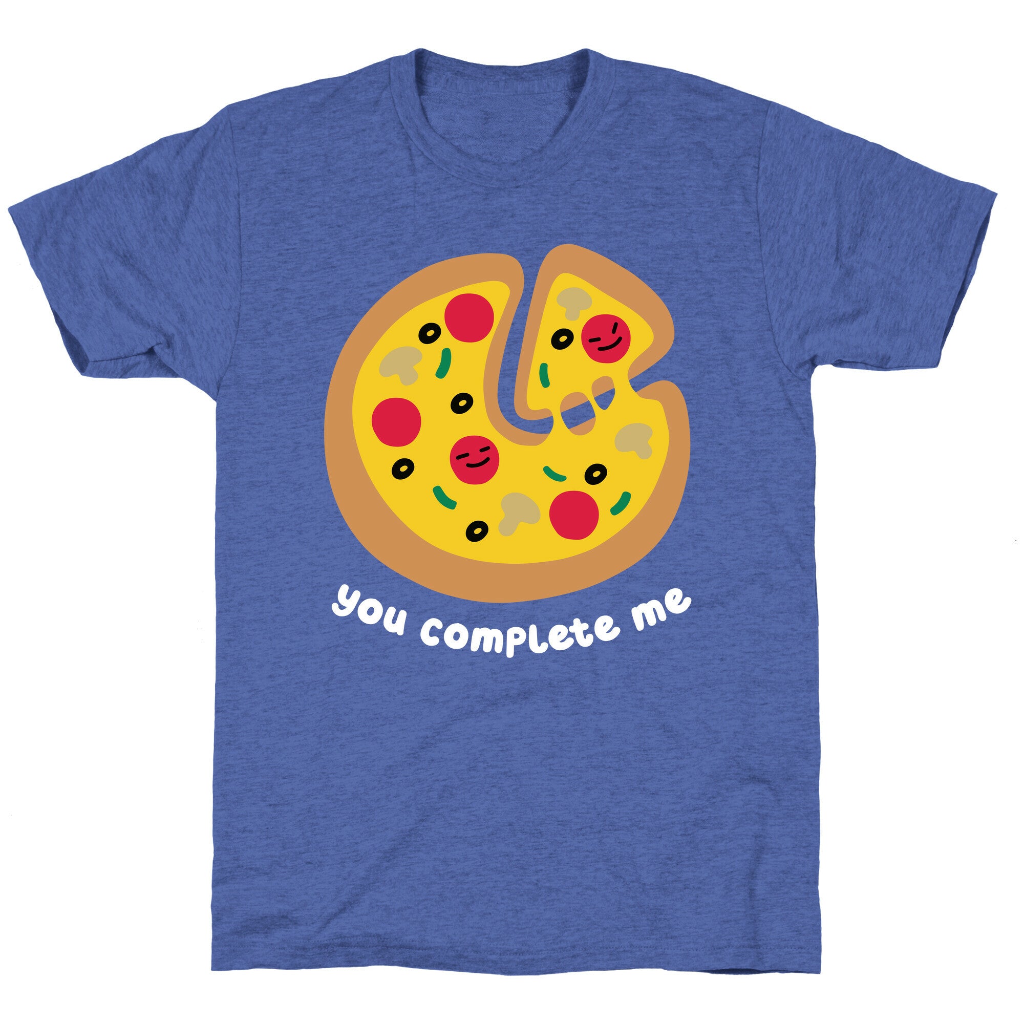 You Complete Me (Pizza) Unisex Triblend Tee
