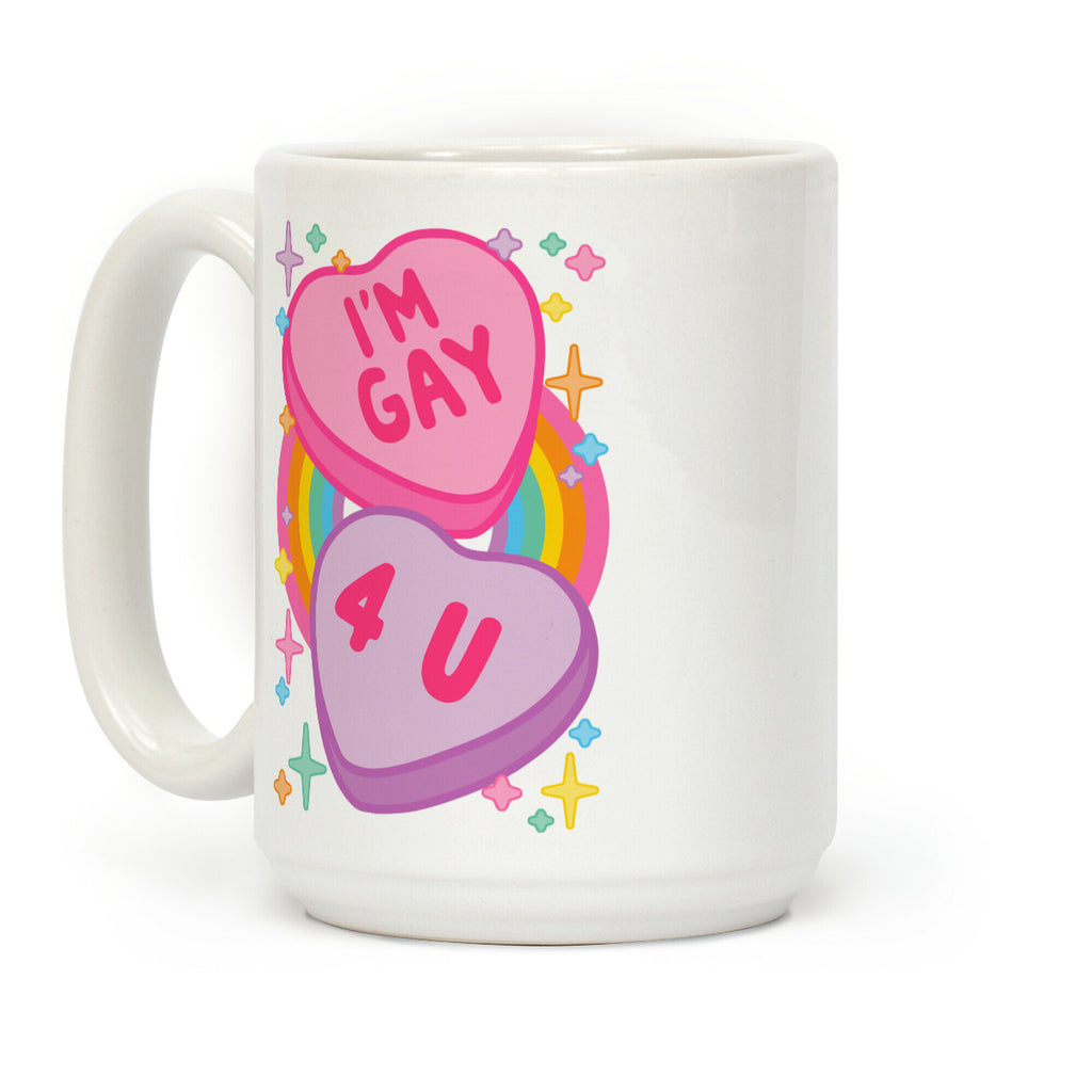 I'm Gay For You Candy Hearts Coffee Mug