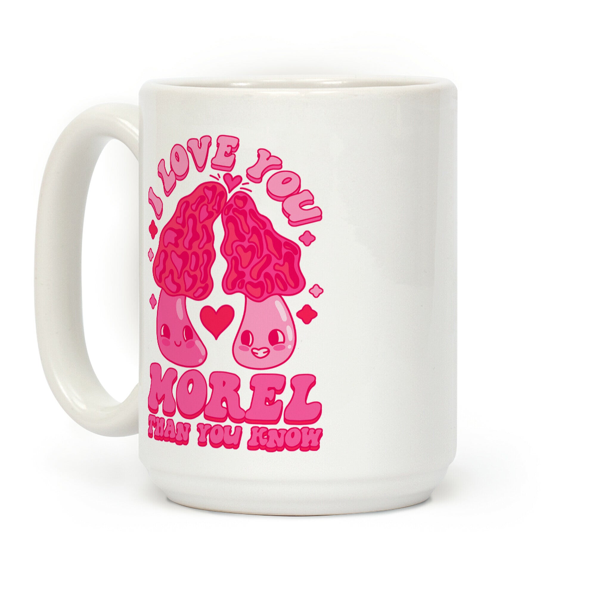 I Love You Morel Than You Know Coffee Mug