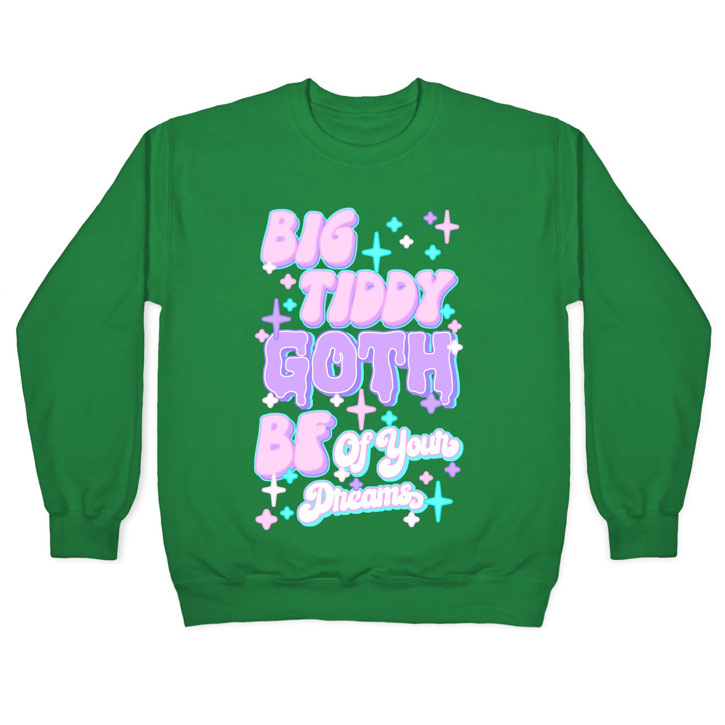 Big Tiddy Goth Bf Of Your Dreams Crewneck Sweatshirt
