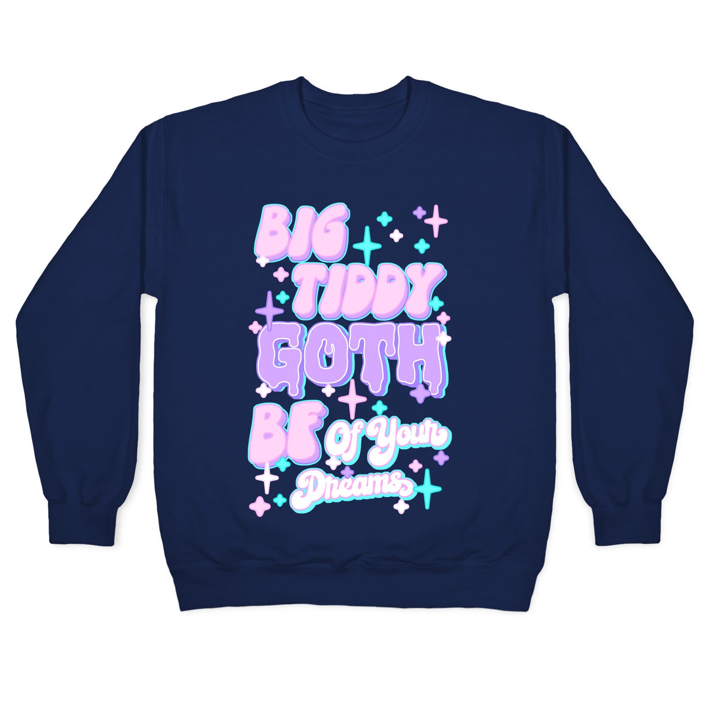 Big Tiddy Goth Bf Of Your Dreams Crewneck Sweatshirt