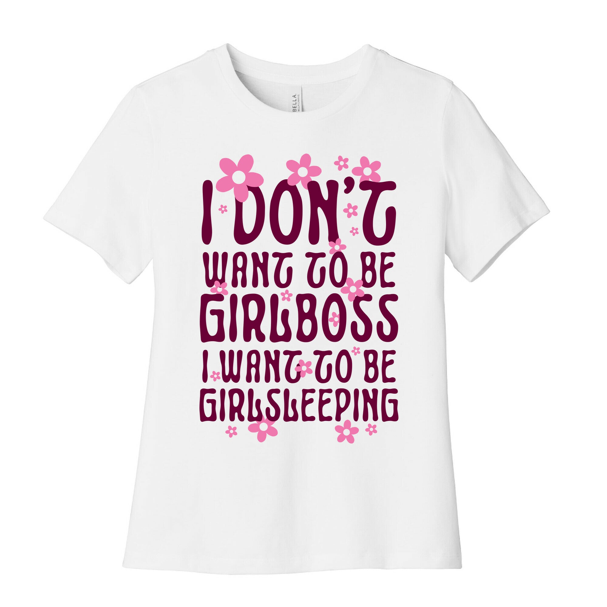 I Don't Want To Be Girlboss, I Want To Be Girlsleeping... Women's Cotton Tee