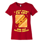 I Just Want To Cry And Eat Grilled Cheese Women's Cotton Tee