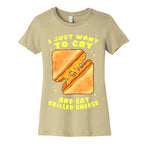 I Just Want To Cry And Eat Grilled Cheese Women's Cotton Tee