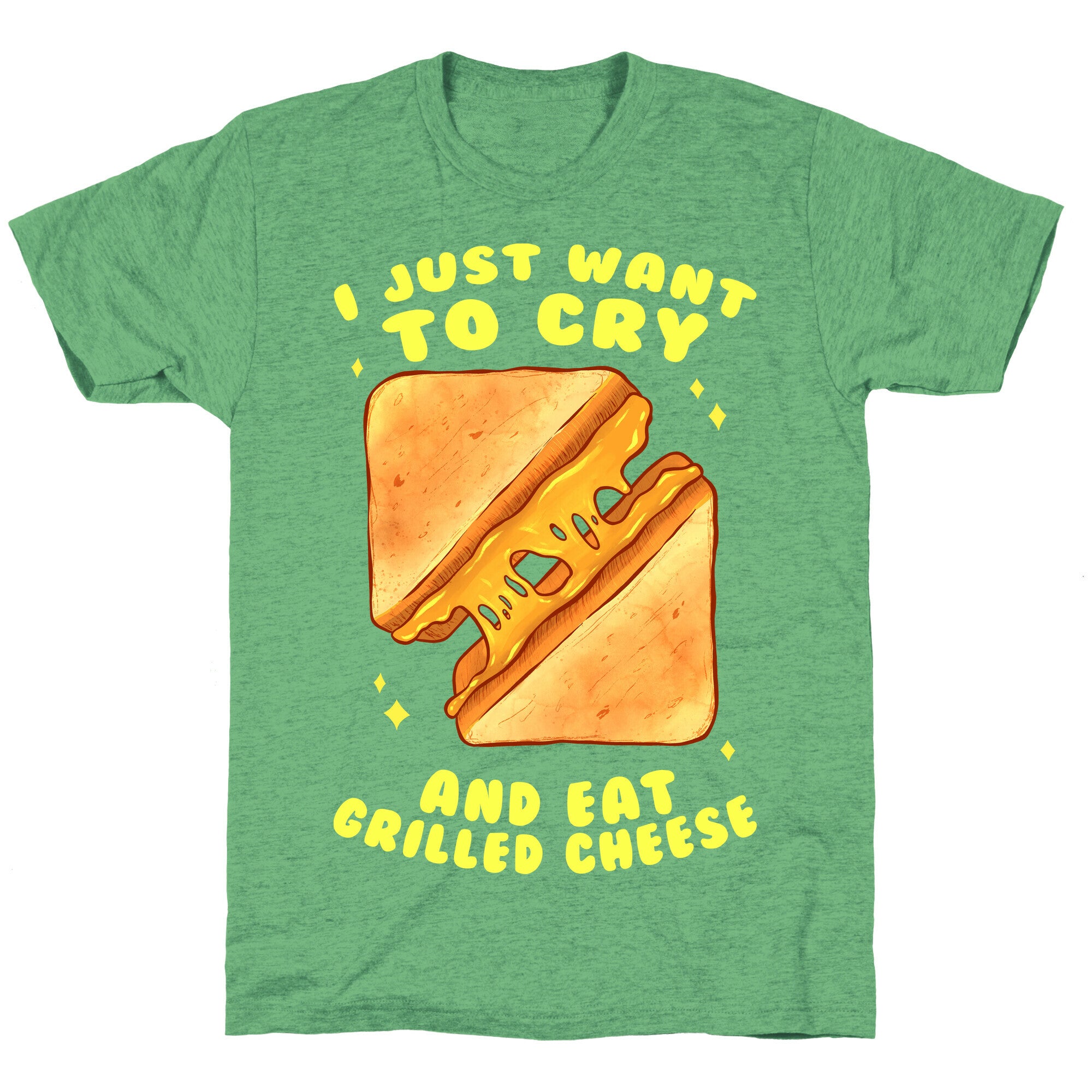 I Just Want To Cry And Eat Grilled Cheese Unisex Triblend Tee