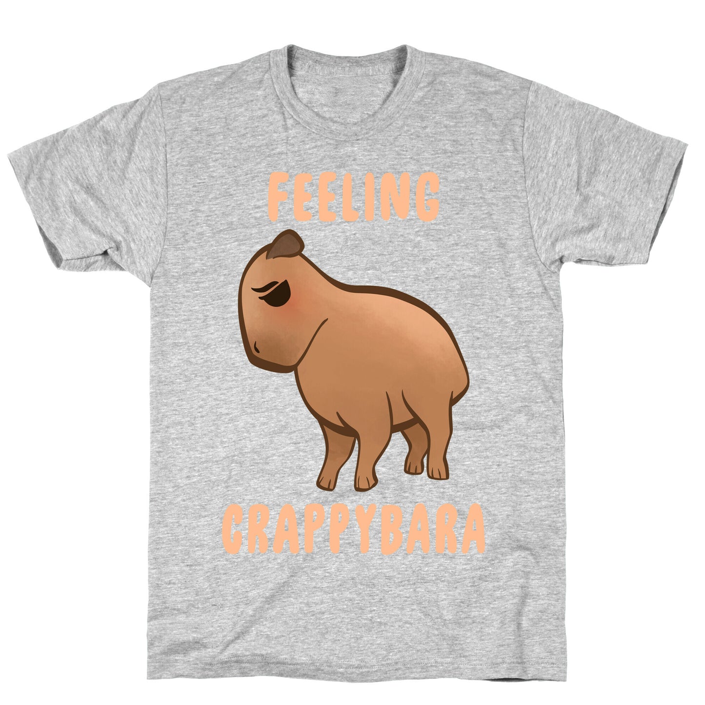 Feeling Crappybara T-Shirt
