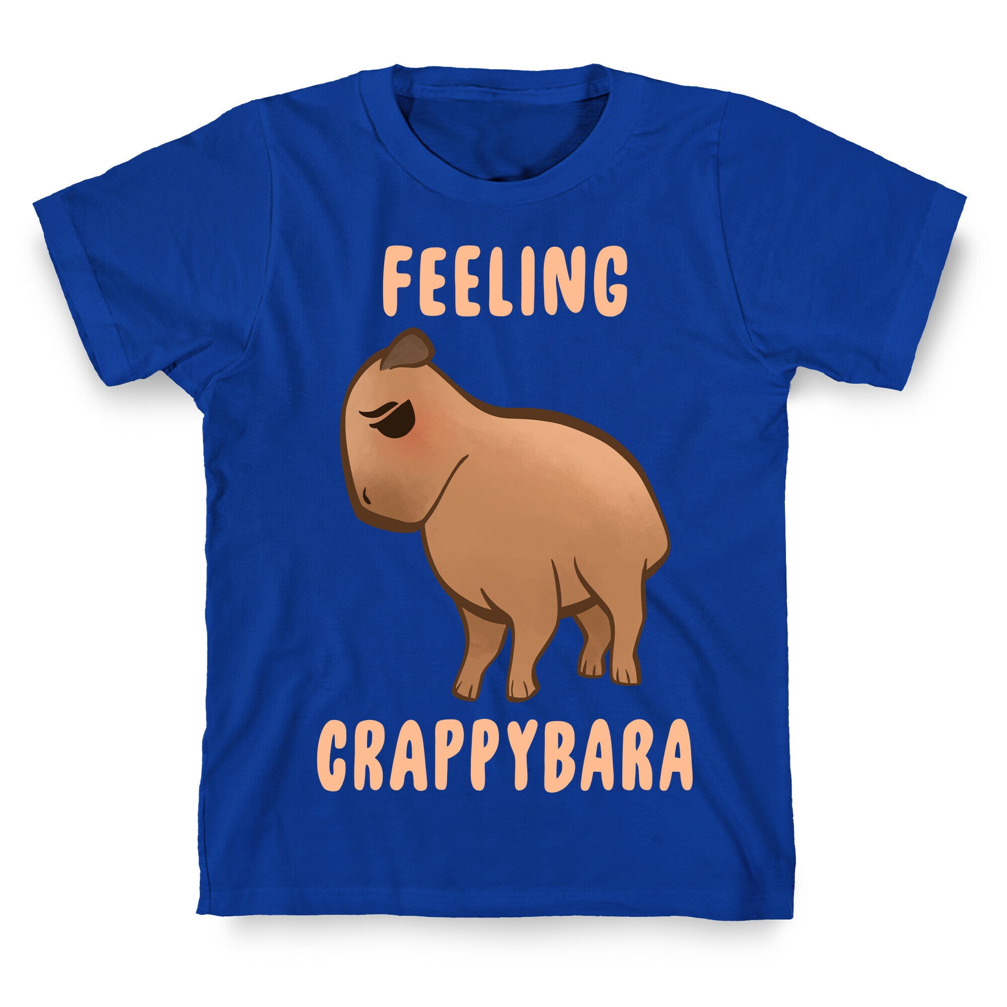 Feeling Crappybara T-Shirt