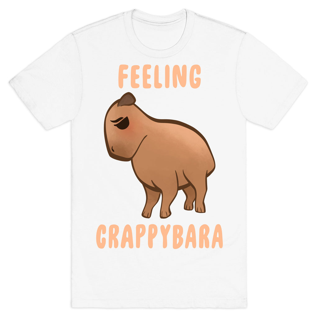 Feeling Crappybara T-Shirt