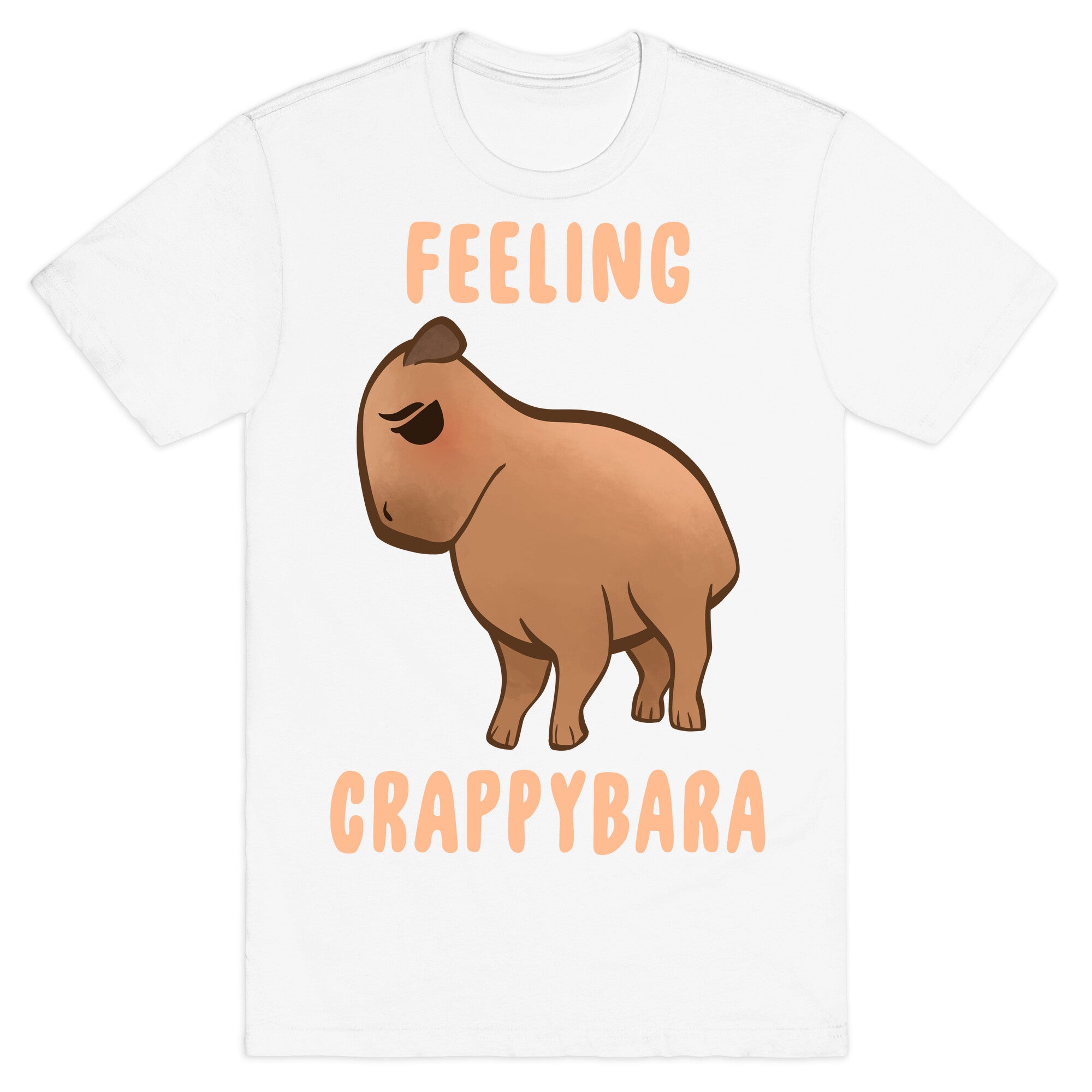 Feeling Crappybara T-Shirt