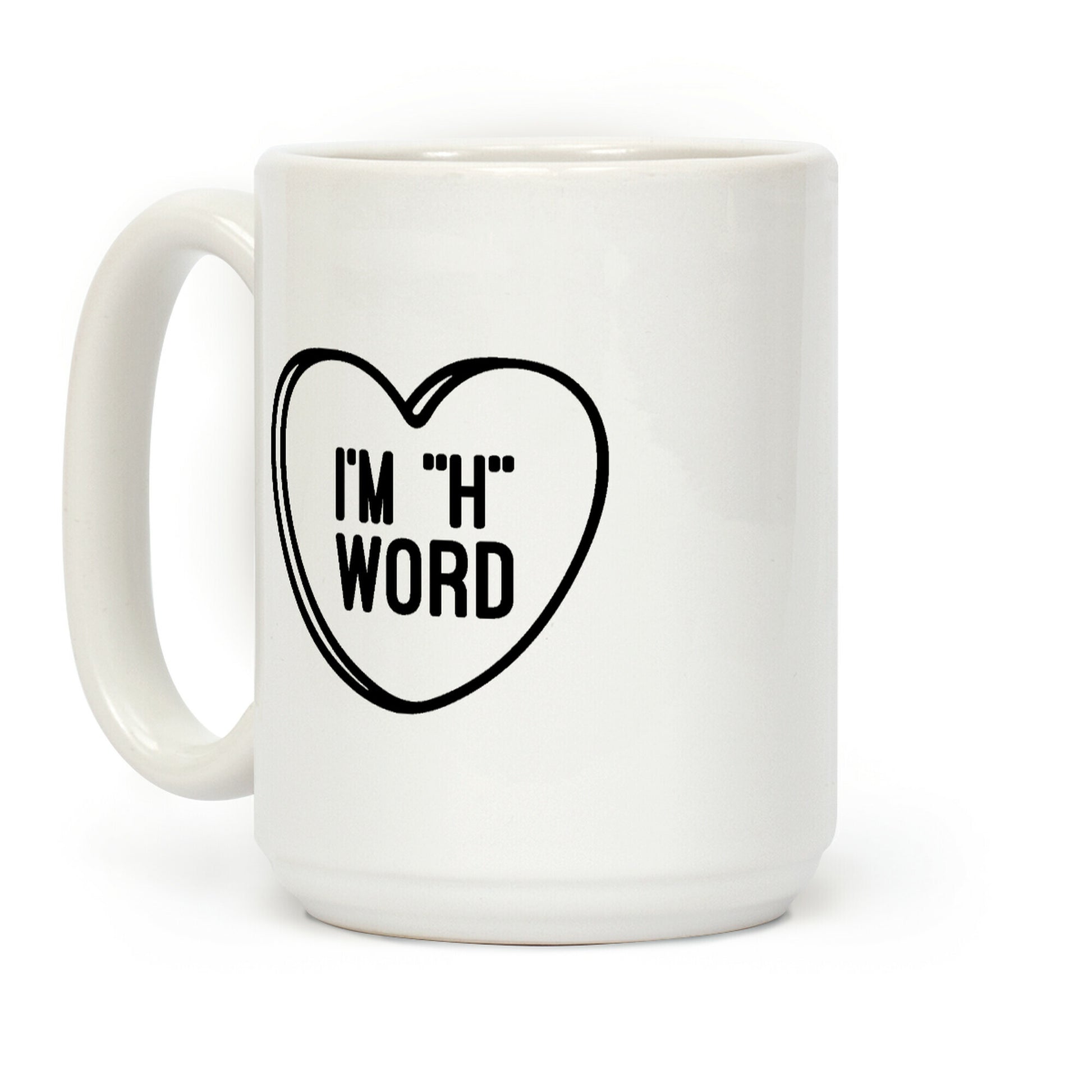 I'm "H" Word Coffee Mug