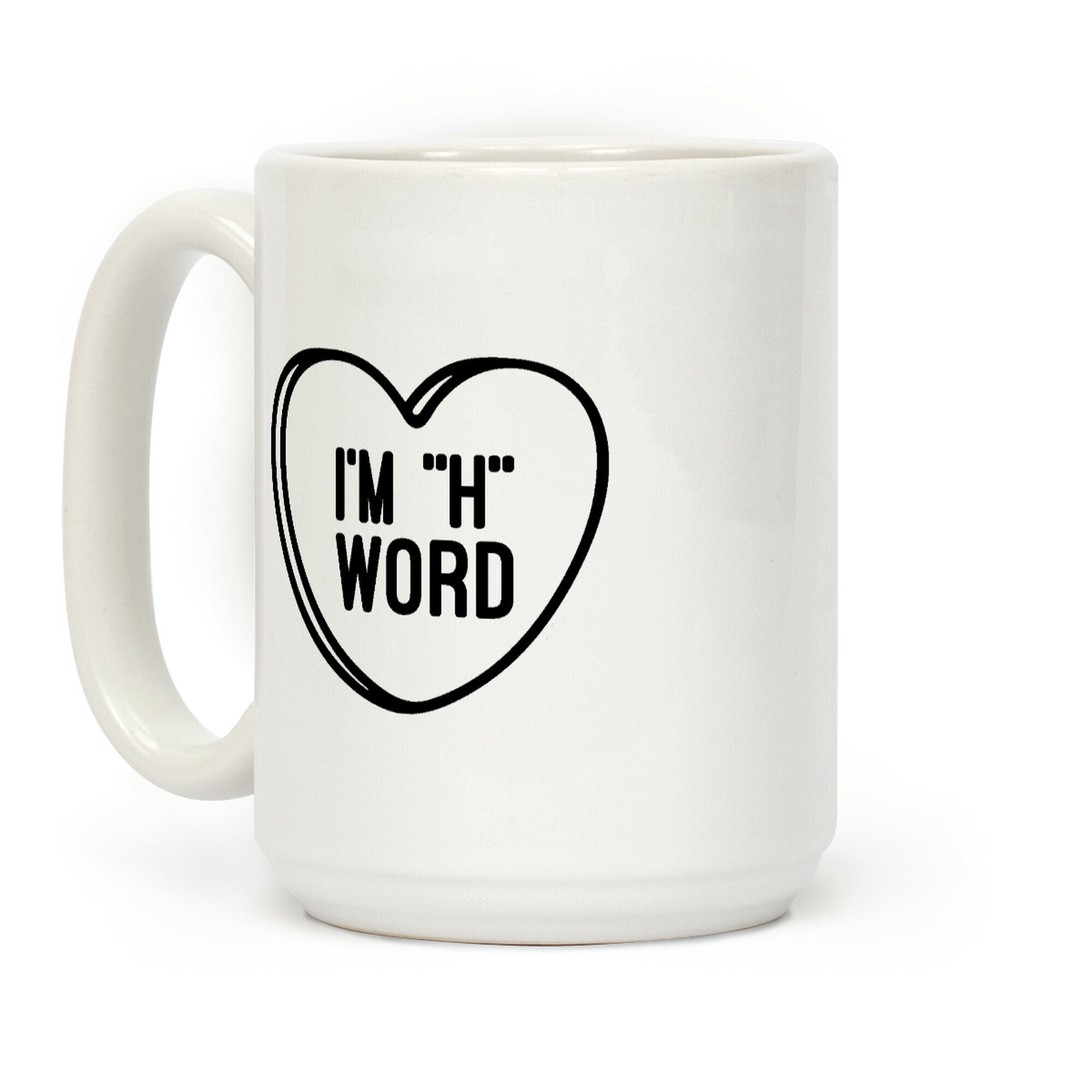 I'm "H" Word Coffee Mug