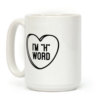 I'm "H" Word Coffee Mug
