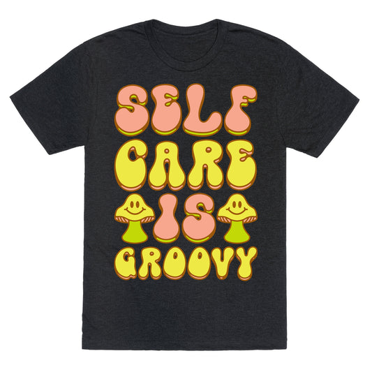 Self Care Is Groovy  Unisex Triblend Tee