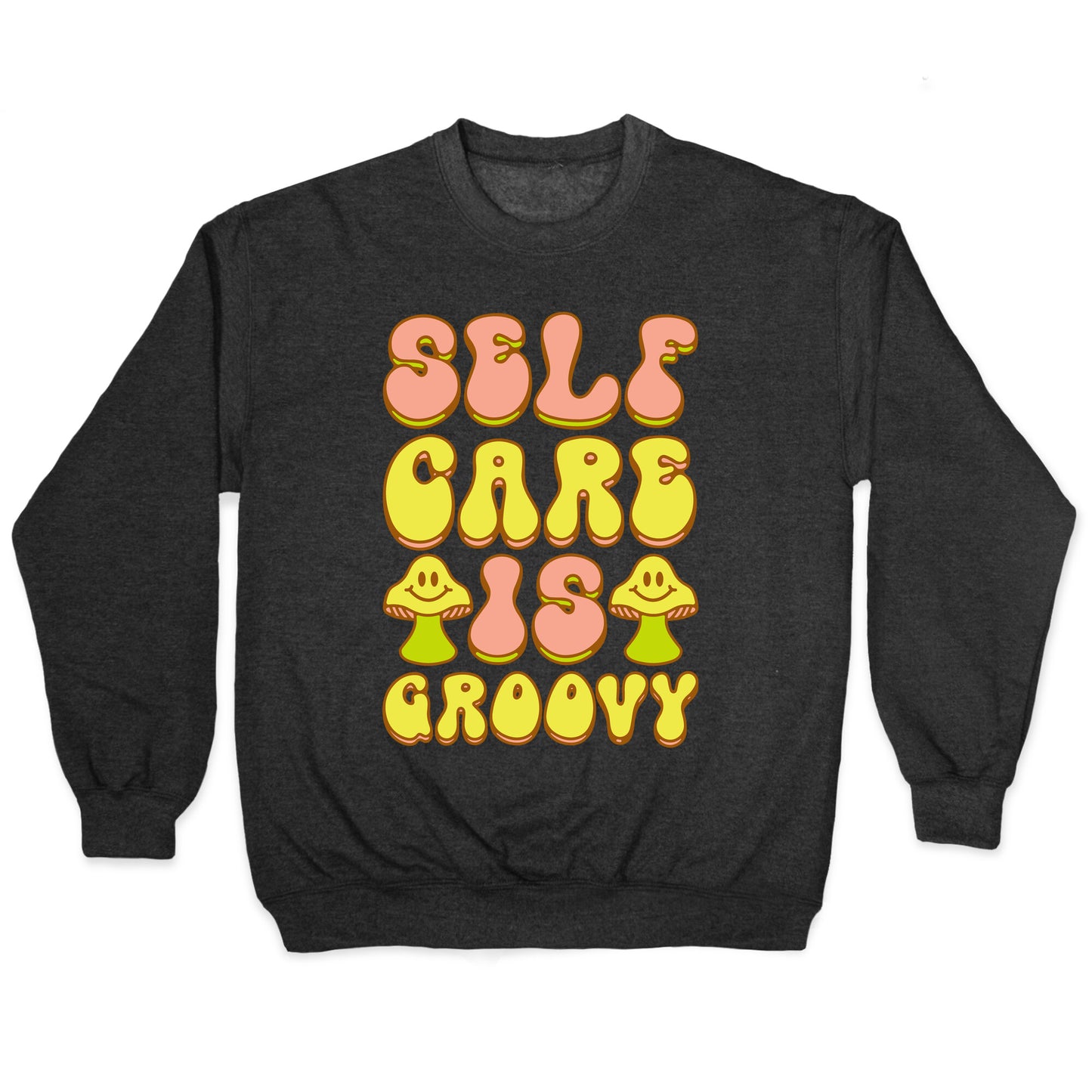 Self Care Is Groovy Crewneck Sweatshirt