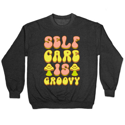 Self Care Is Groovy Crewneck Sweatshirt