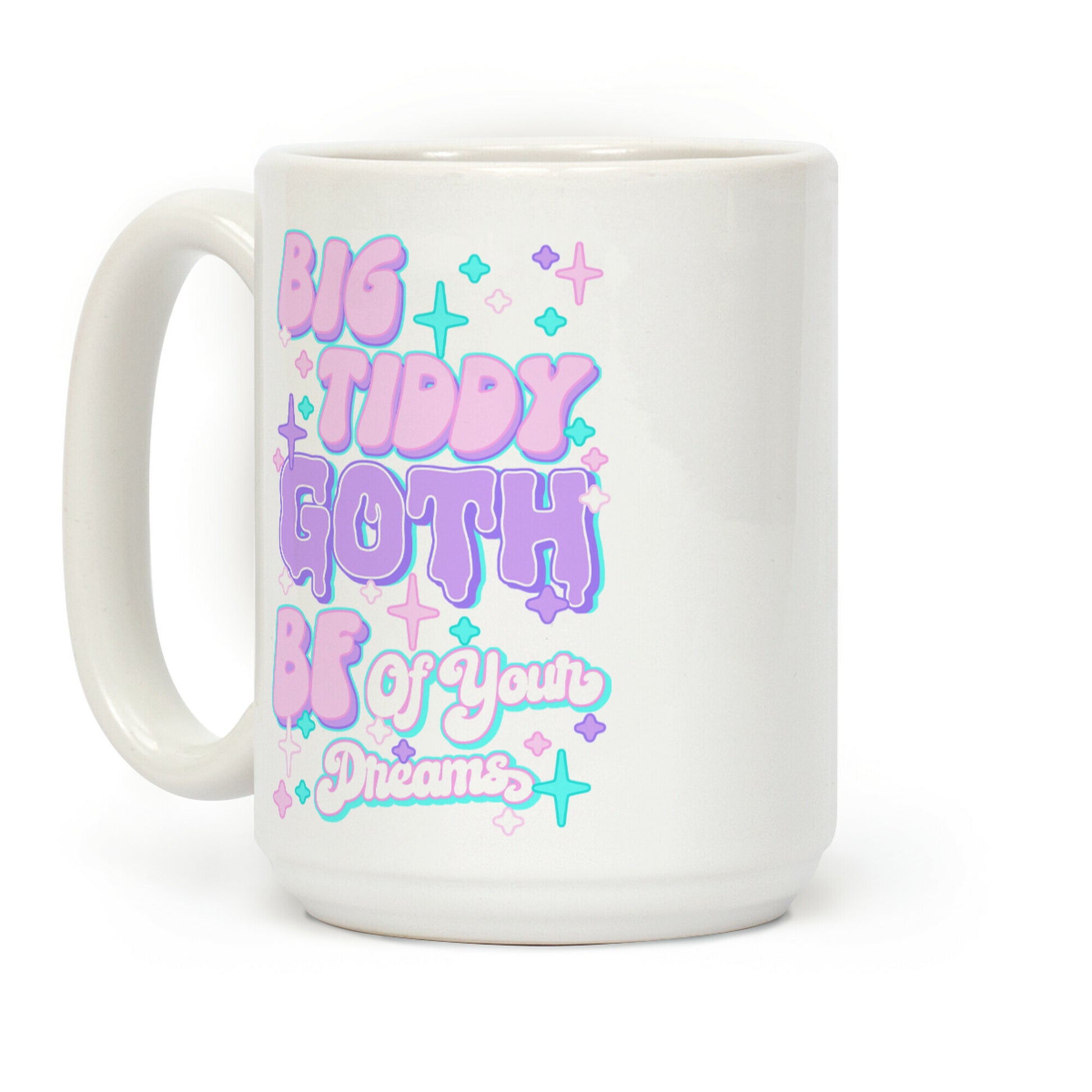 Big Tiddy Goth Bf Of Your Dreams Coffee Mug