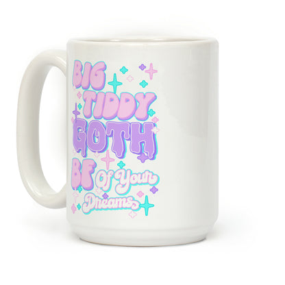 Big Tiddy Goth Bf Of Your Dreams Coffee Mug