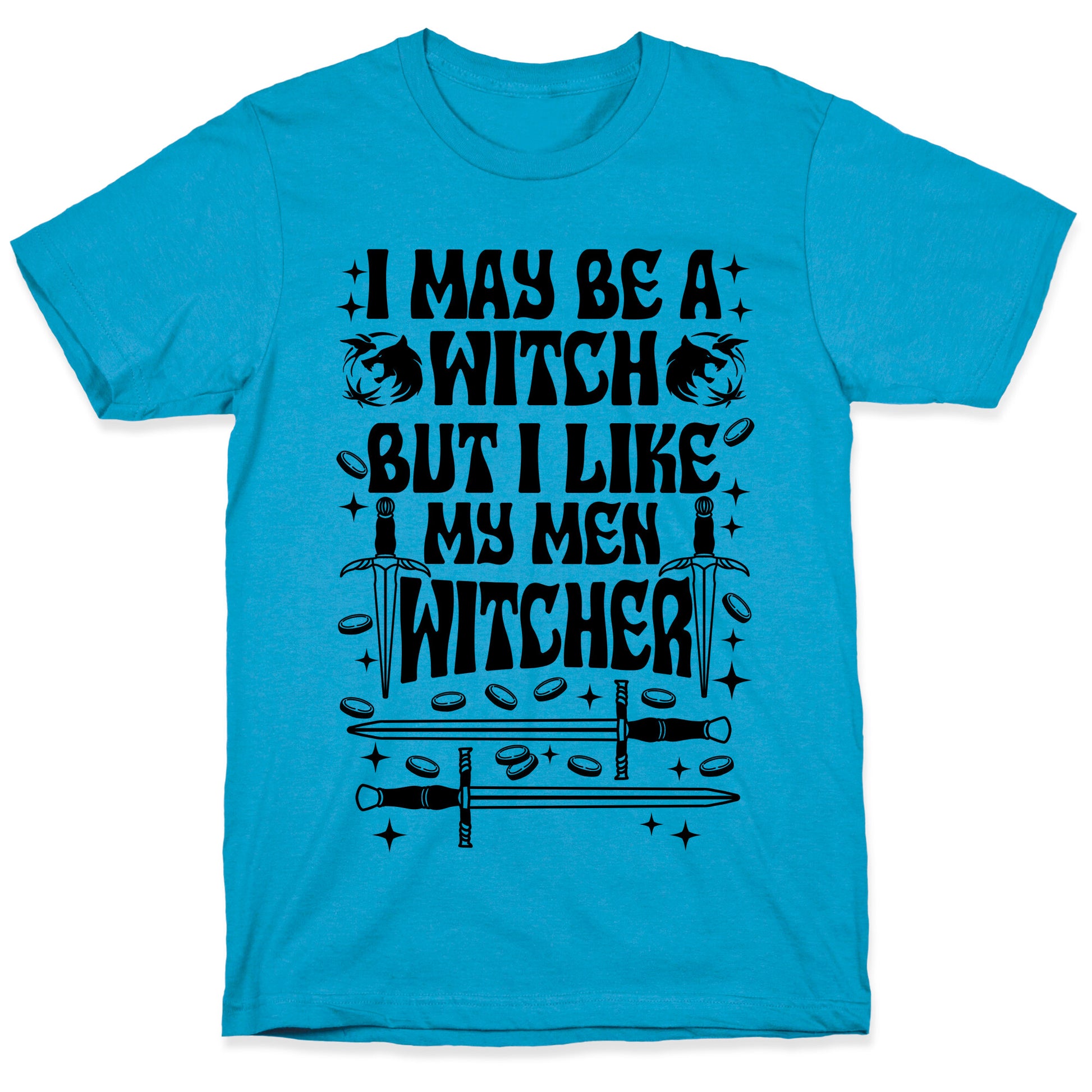 I May Be a Witch But I Like My Men Witcher Unisex Triblend Tee