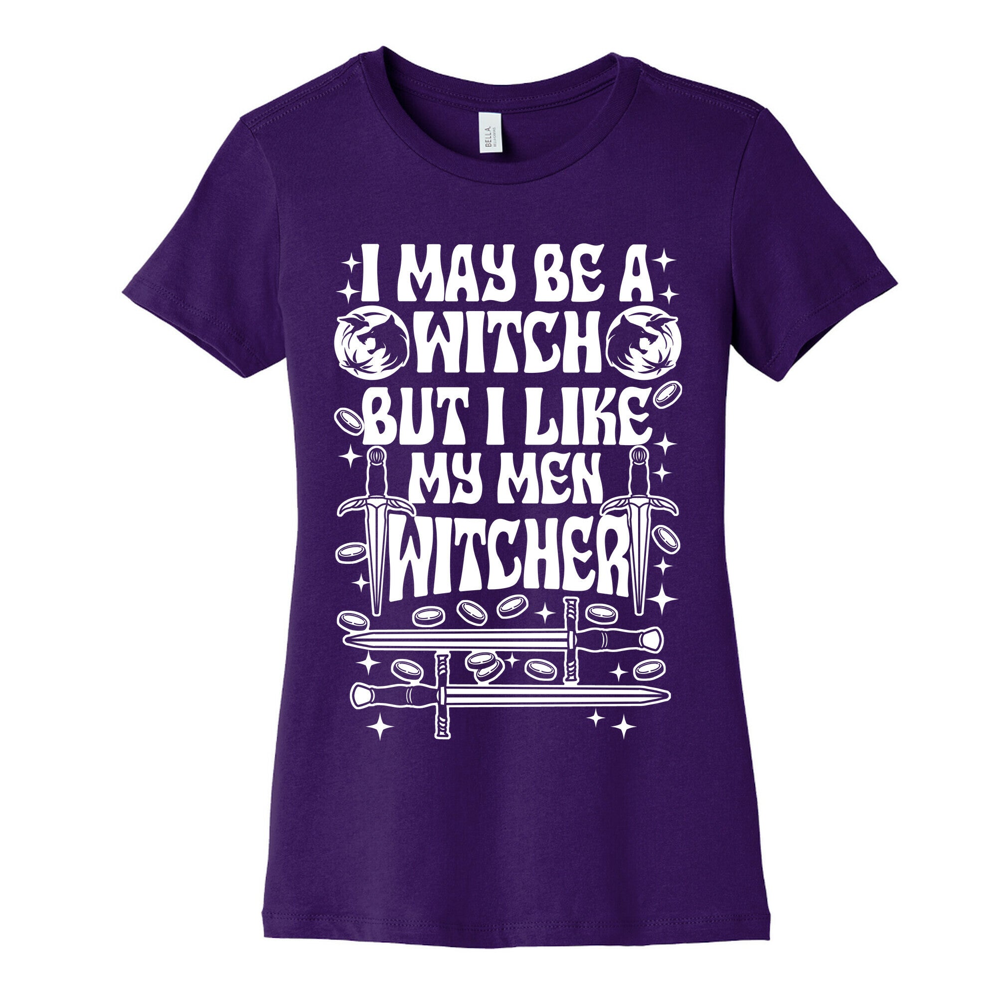 I May Be a Witch But I Like My Men Witcher Women's Cotton Tee