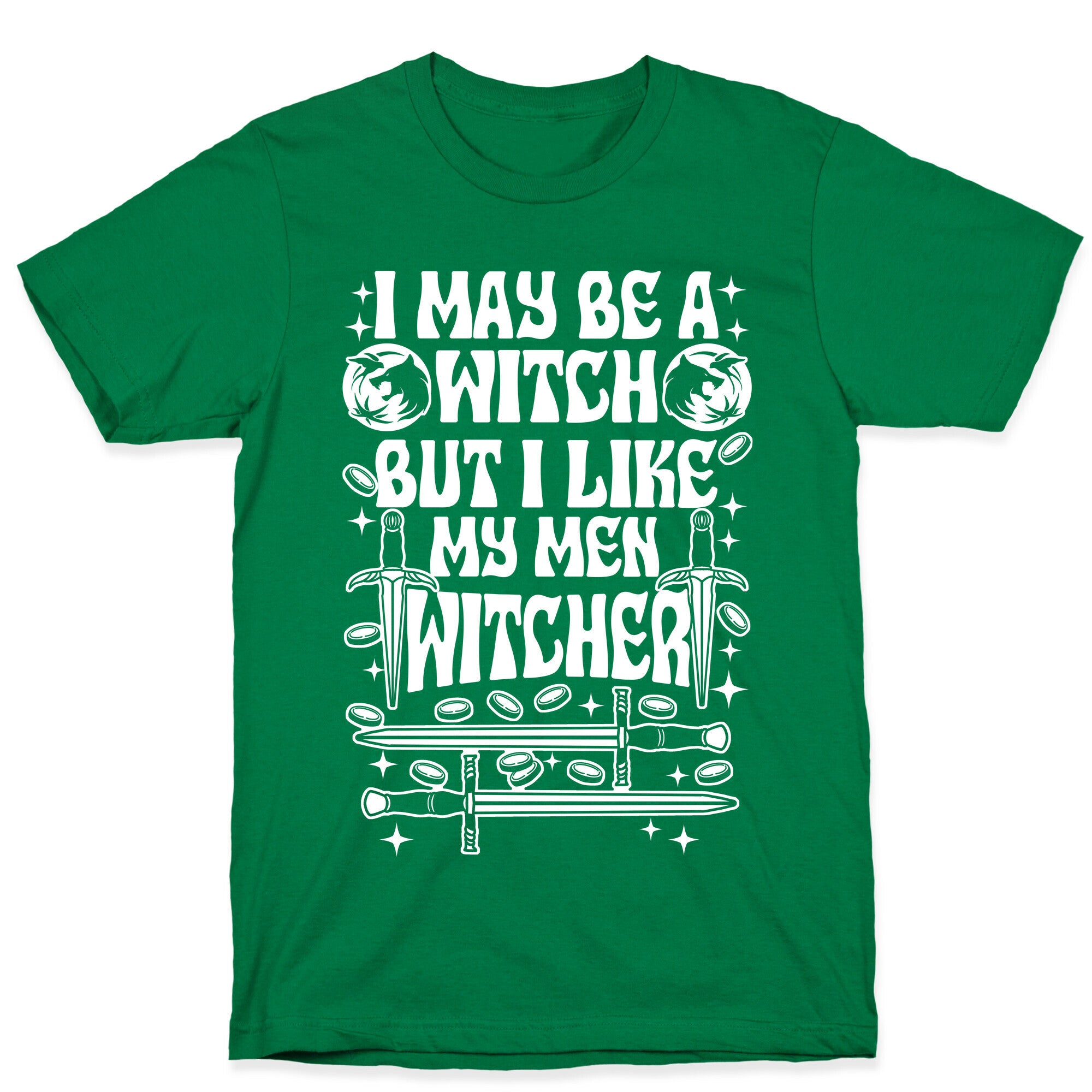 I May Be a Witch But I Like My Men Witcher T-Shirt