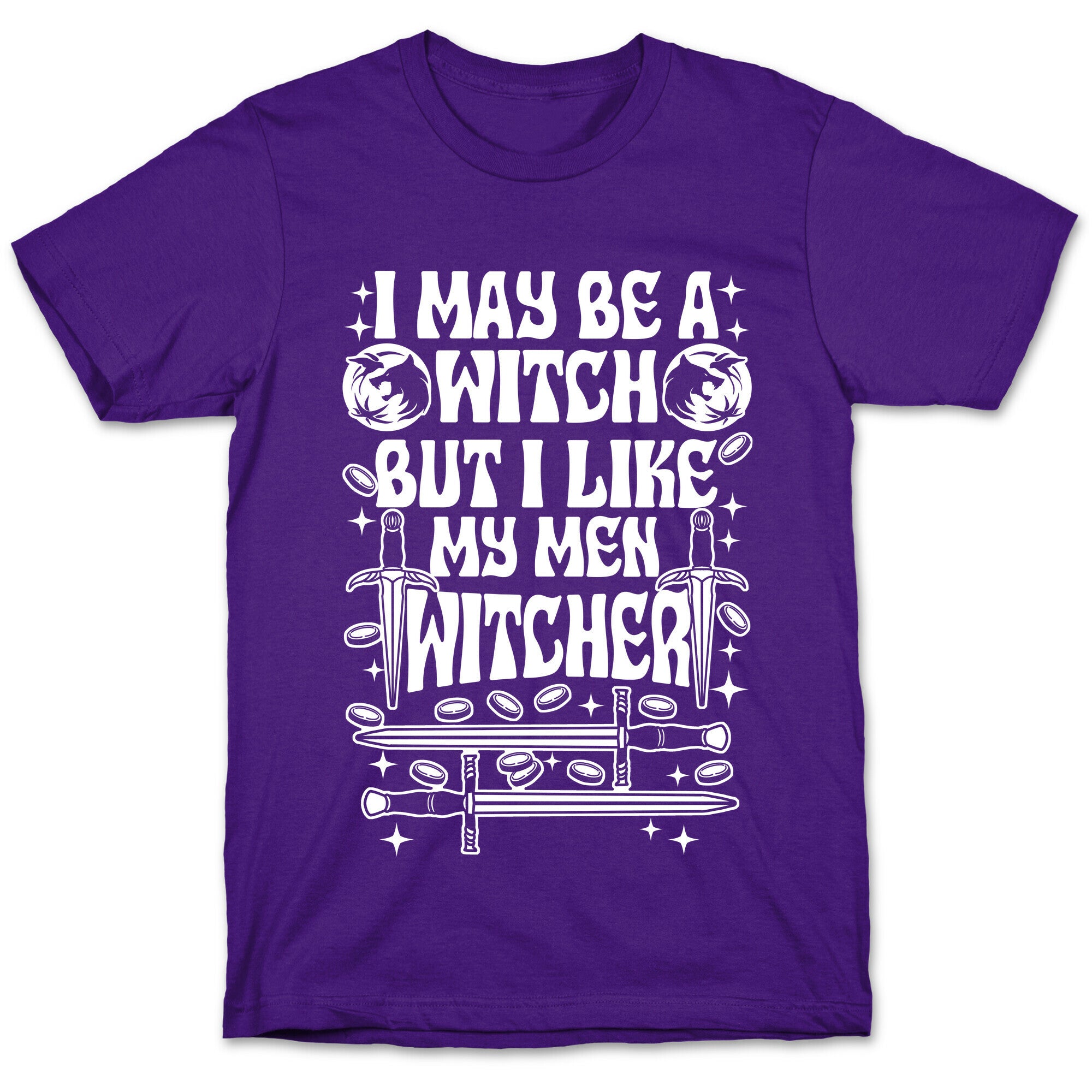 I May Be a Witch But I Like My Men Witcher T-Shirt