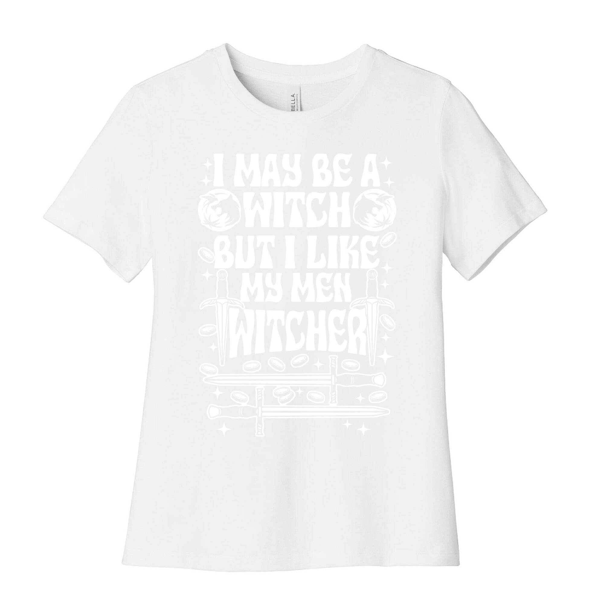 I May Be a Witch But I Like My Men Witcher Women's Cotton Tee
