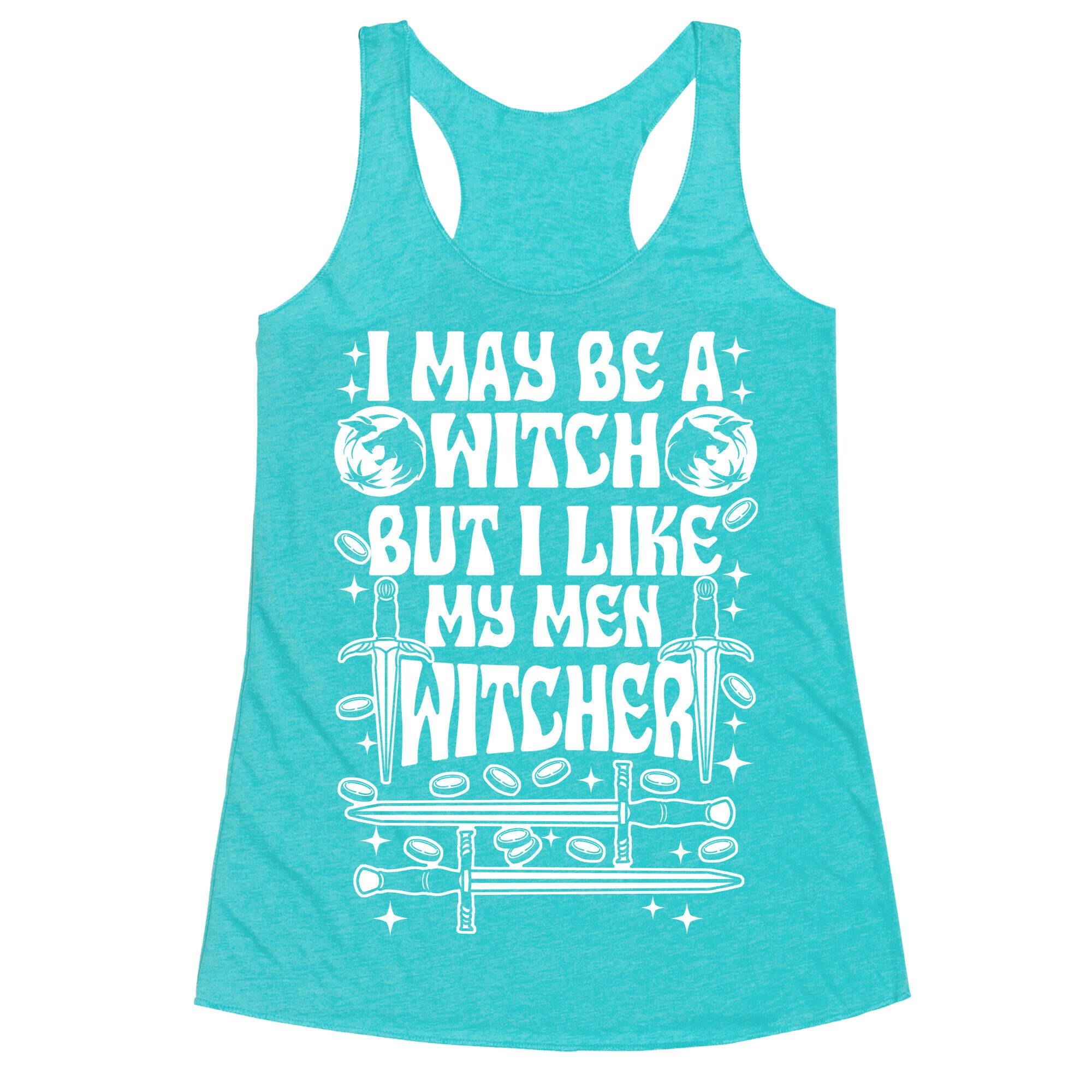I May Be a Witch But I Like My Men Witcher Racerback Tank