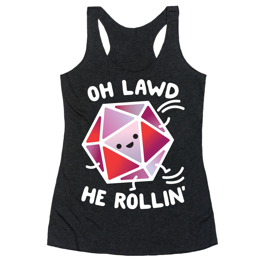 Oh Lawd He Rollin D20 Racerback Tank