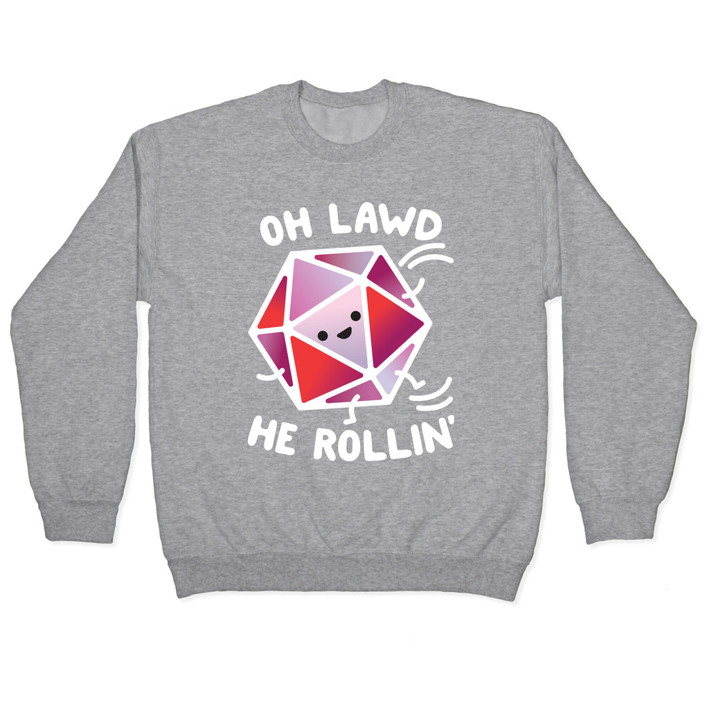 Oh Lawd He Rollin D20 Crewneck Sweatshirt