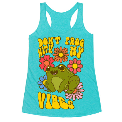 Don't Frog With My Vibes Racerback Tank