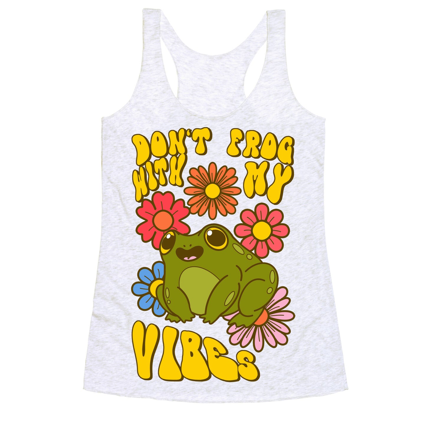 Don't Frog With My Vibes Racerback Tank