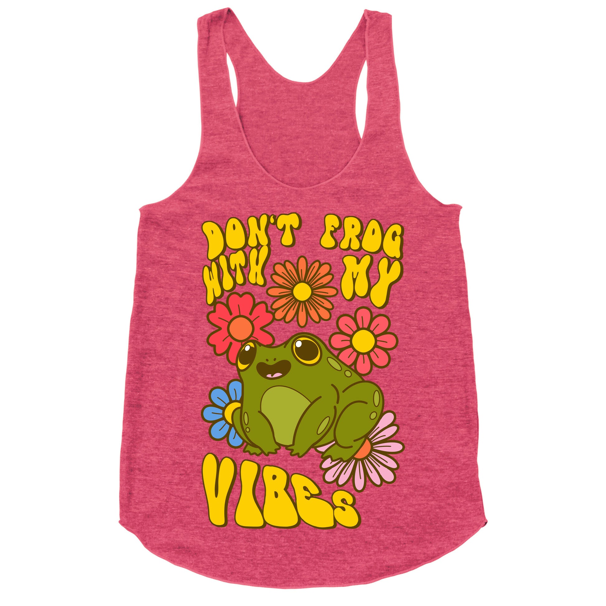 Don't Frog With My Vibes Racerback Tank