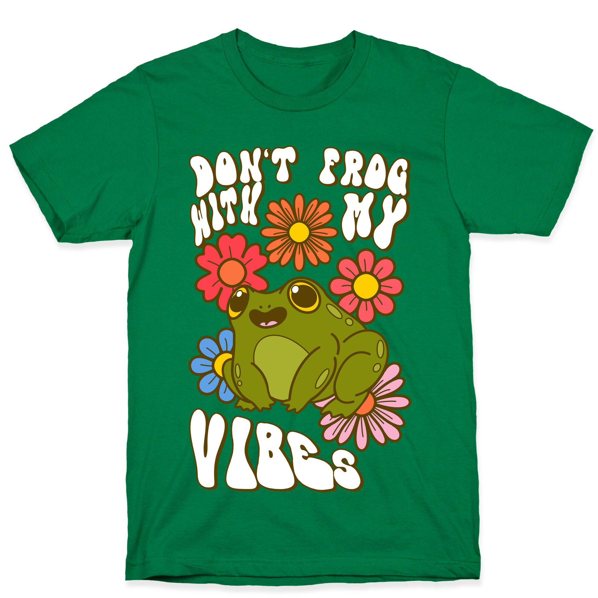 Don't Frog With My Vibes T-Shirt
