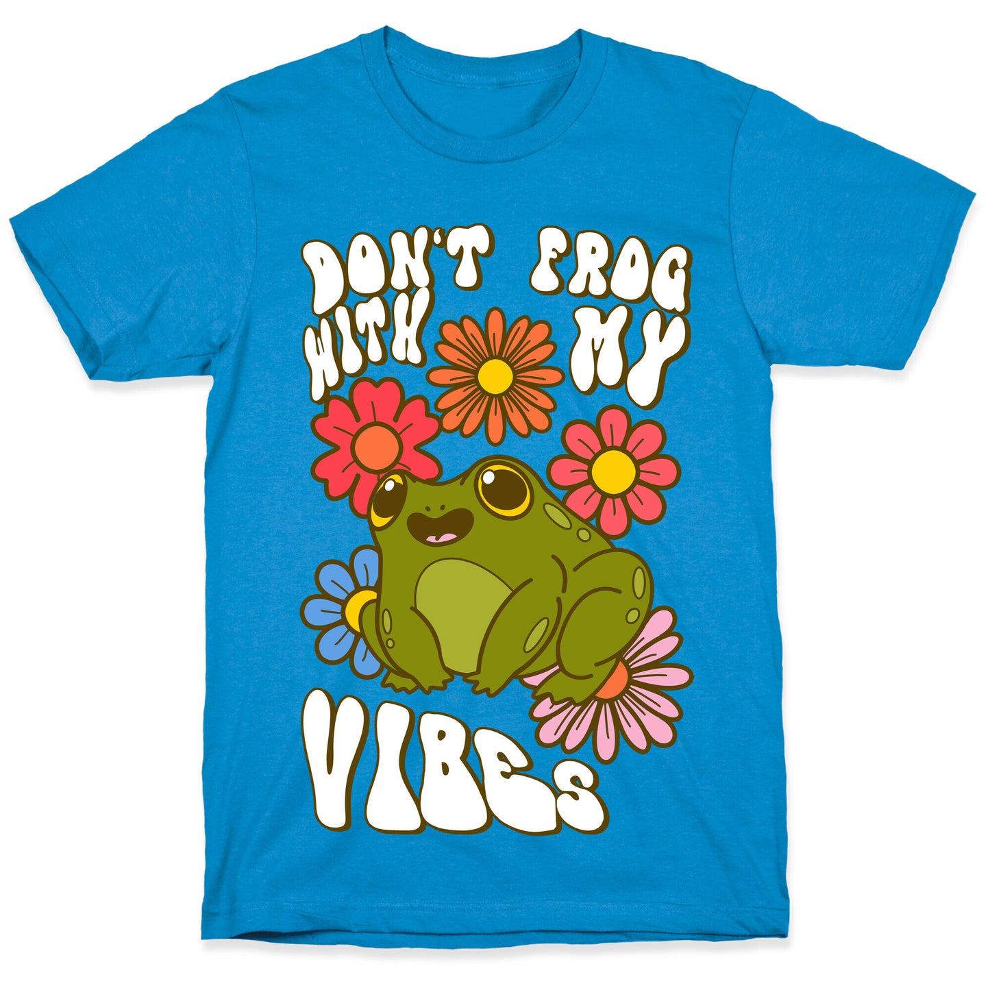 Don't Frog With My Vibes T-Shirt
