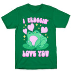 I Froggin' Love You T-Shirt