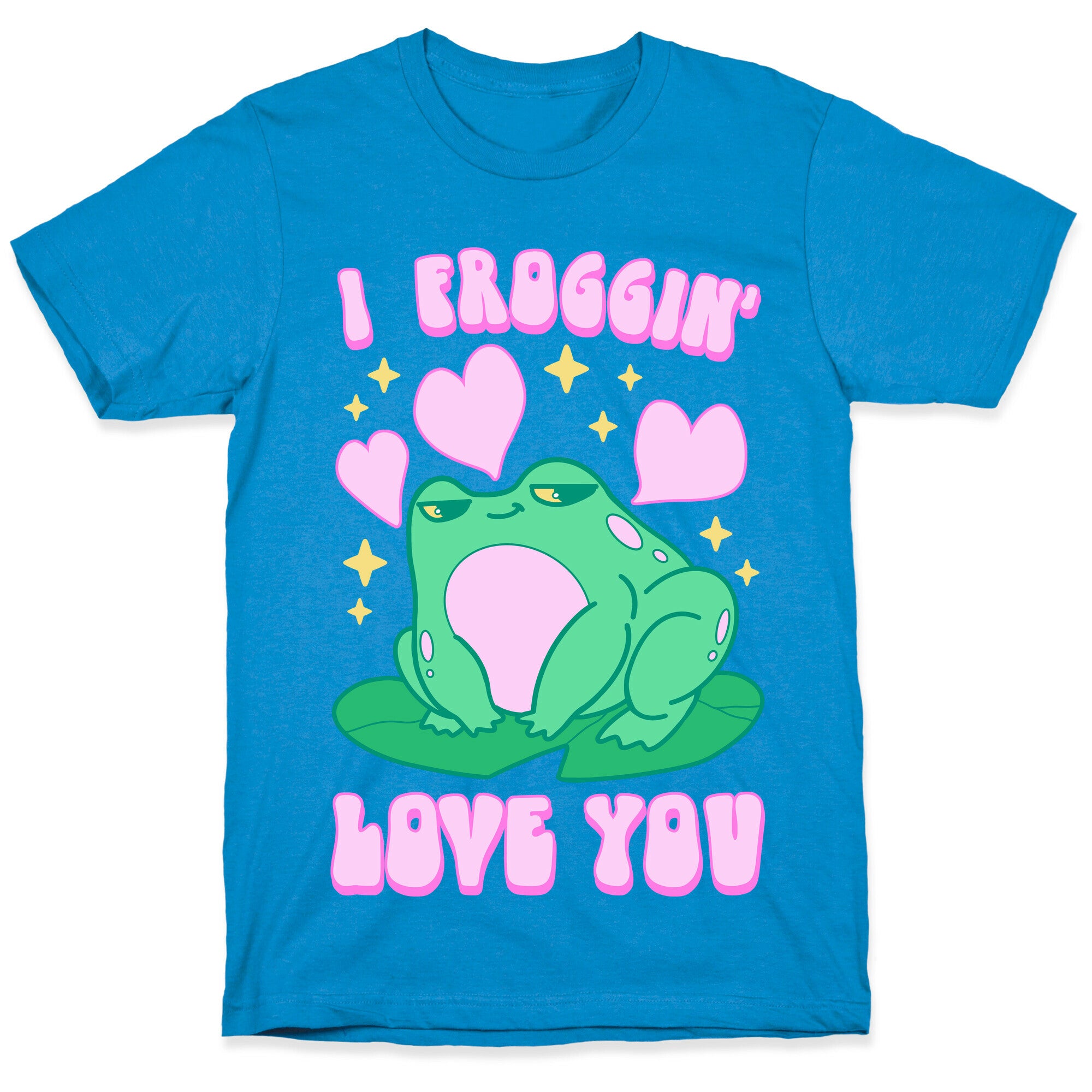 I Froggin' Love You T-Shirt