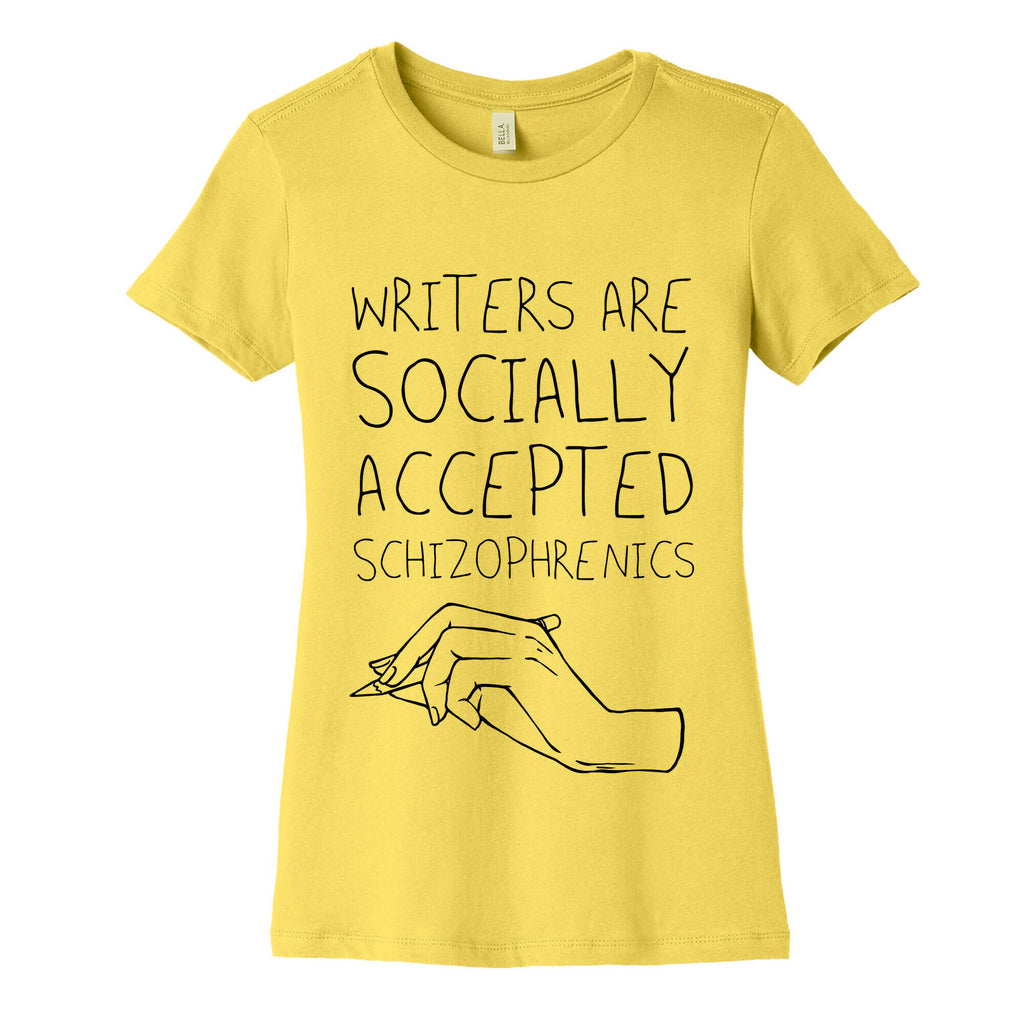 Writers Are Socially Accepted Schizophrenics (black) Women's Cotton Tee