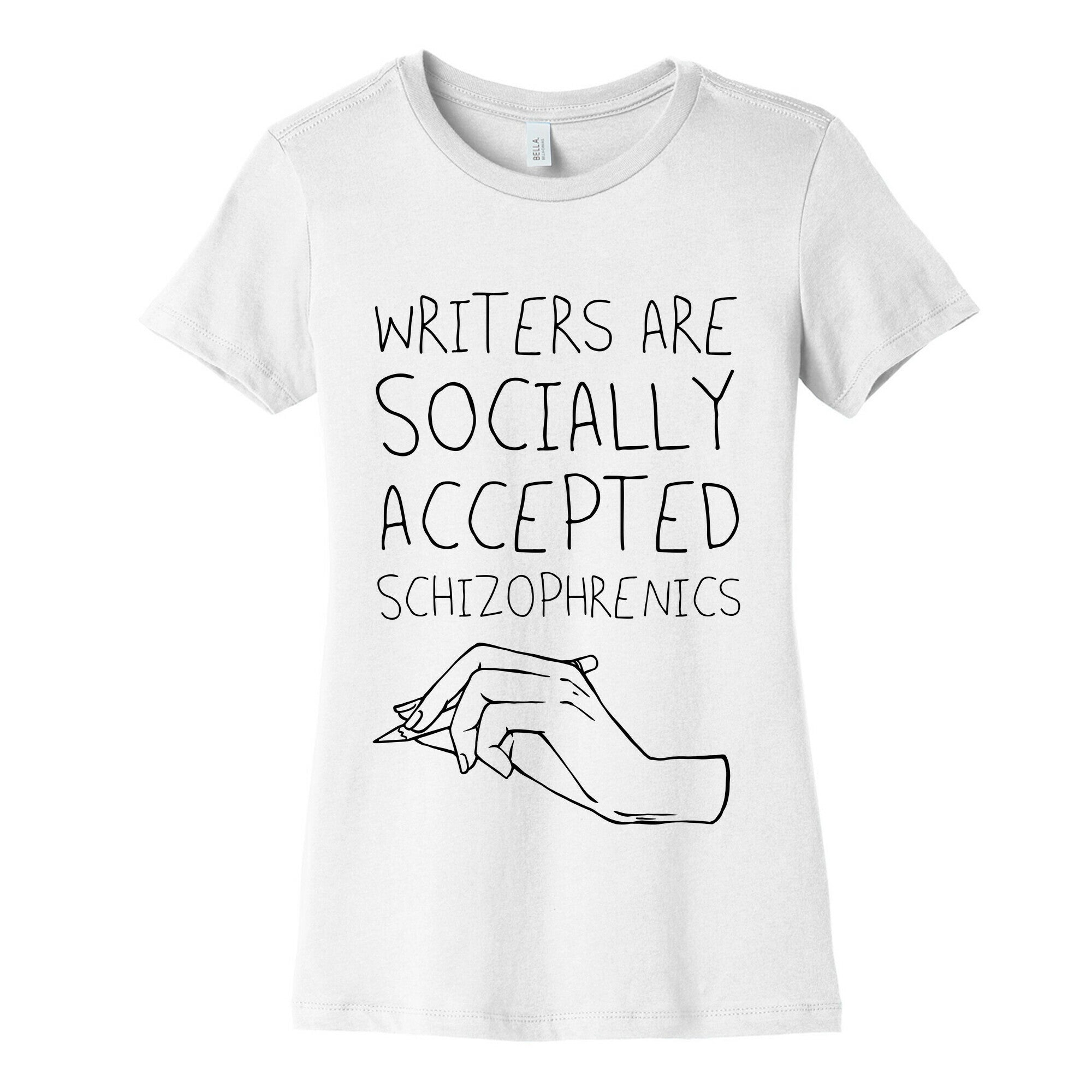 Writers Are Socially Accepted Schizophrenics (black) Women's Cotton Tee