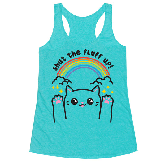 Shut The Fluff Up! Cat Racerback Tank