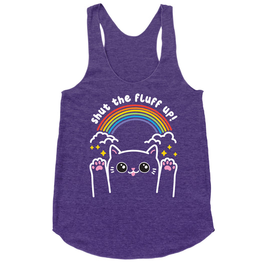 Shut The Fluff Up! Cat Racerback Tank