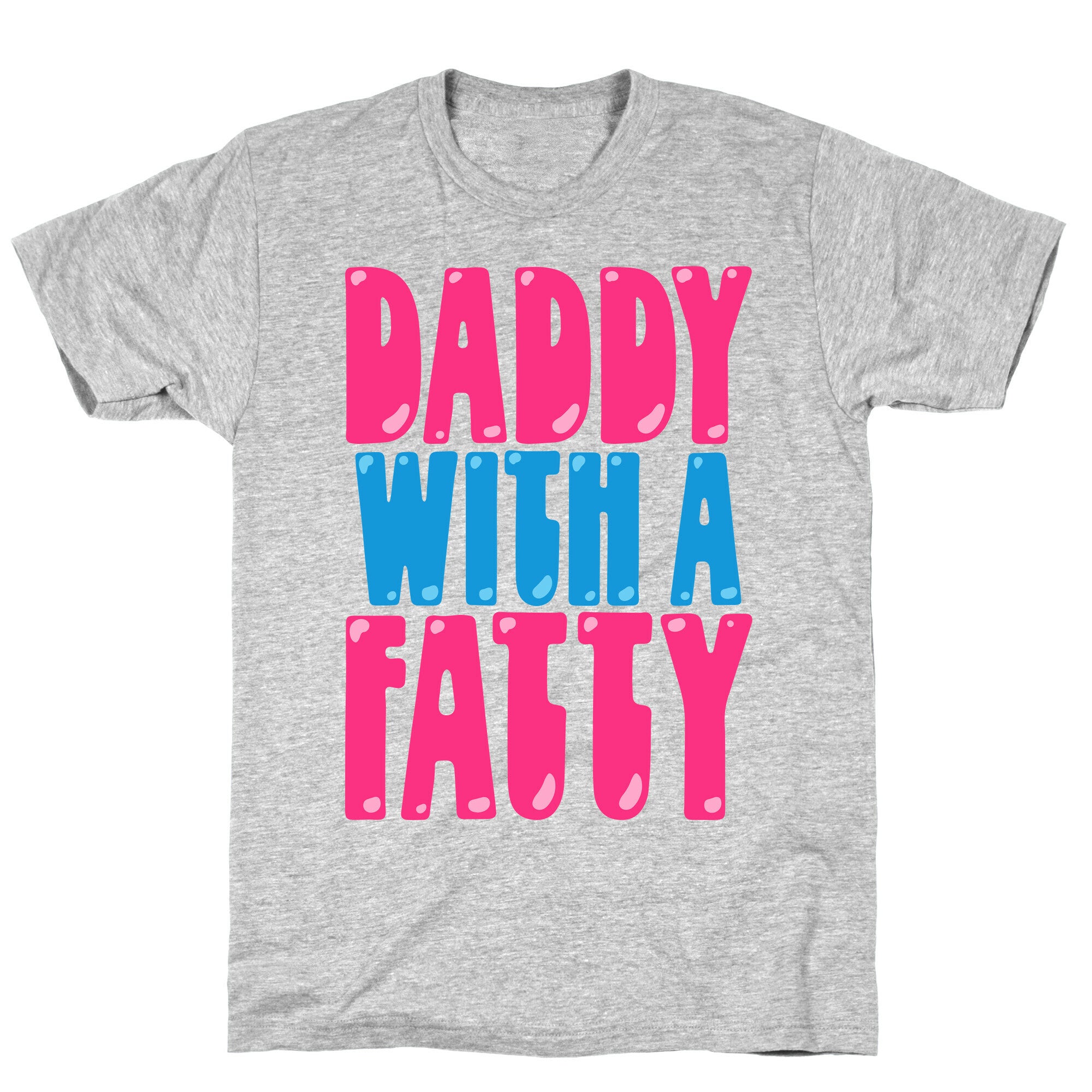 Daddy With A Fatty T-Shirt