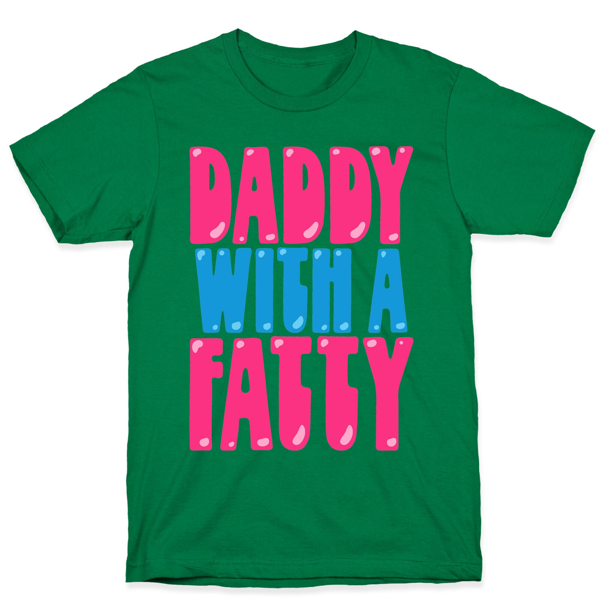 Daddy With A Fatty T-Shirt