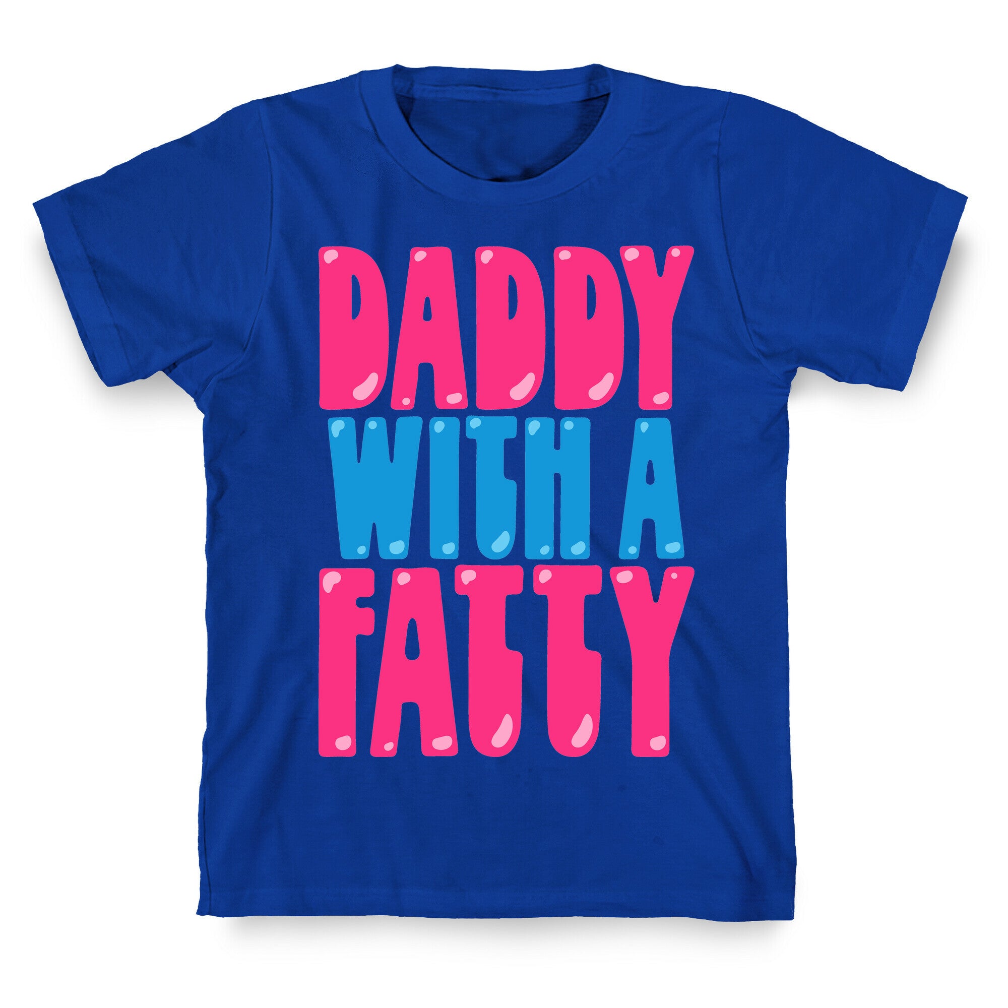 Daddy With A Fatty T-Shirt