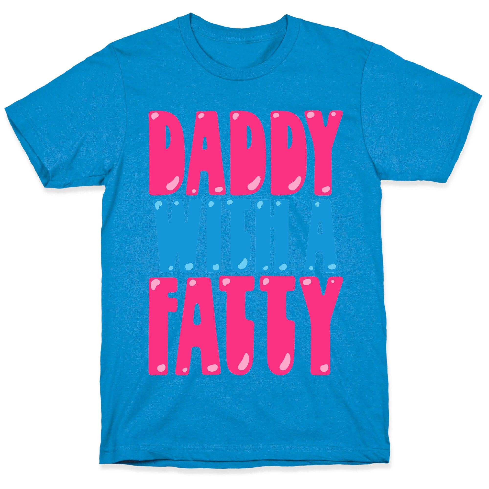 Daddy With A Fatty T-Shirt