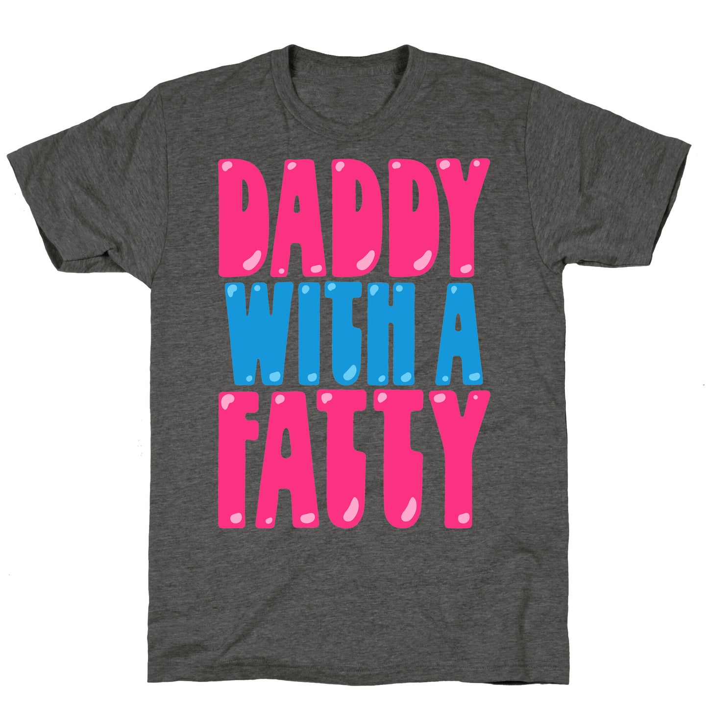 Daddy With A Fatty Unisex Triblend Tee